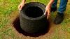 Drop The Old Car Tire Down Into The Hole You Be Amazed Millions Of People Don T Know This Secret