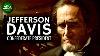 Jefferson Davis The Civil War U0026 The Confederate States Of America Documentary